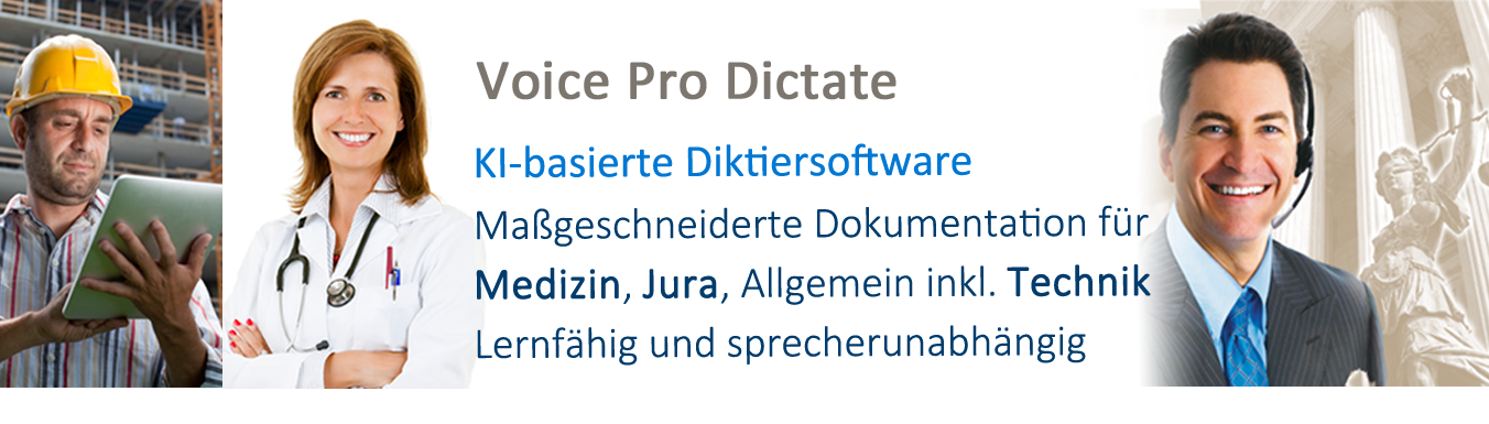 Voice Pro Dictate - KI-basierte Diktiersoftware. Maßgeschneiderte Dokumentation für Medizin, Jura, Allgemein inkl. Technik - lernfähig und sprecherunabhängig
